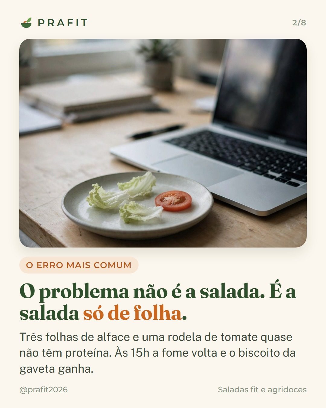 O problema é a salada só de folha